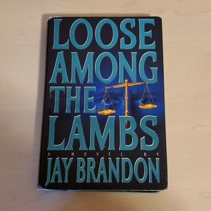 Loose Among the Lambs by Jay Brandon